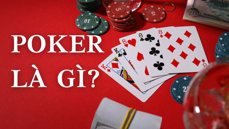 Poker Là Gì